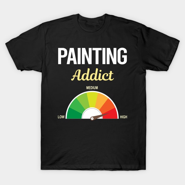 Funny Addict Painting T-Shirt by symptomovertake